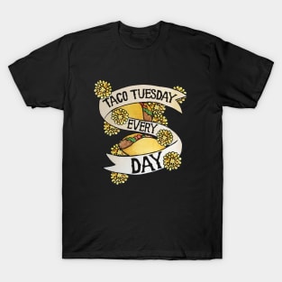 Taco Tuesday Every Day T-Shirt